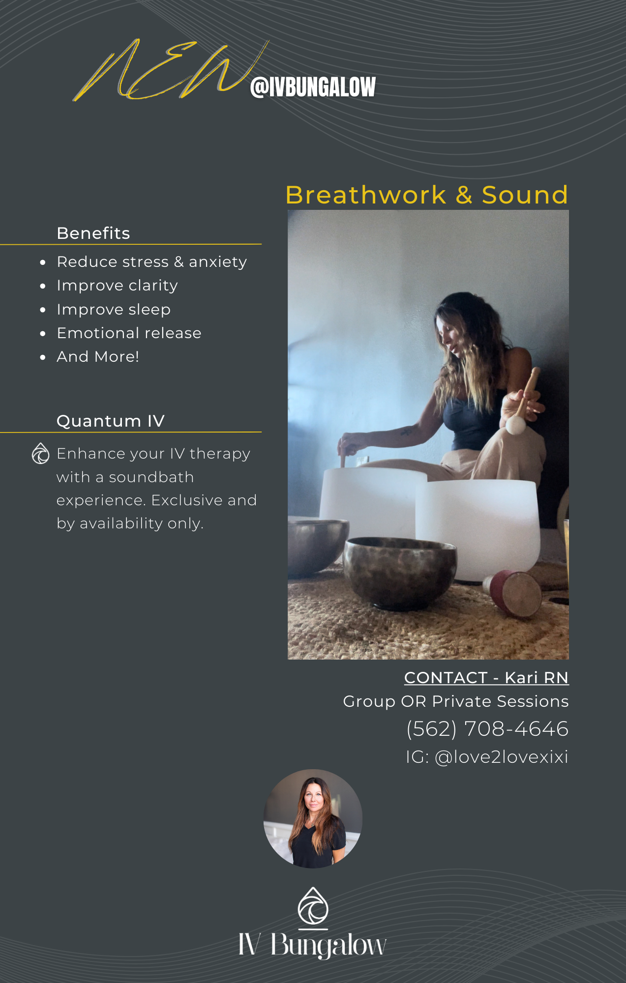 Breathwork & Sound NEW @IVBUNGALOW poster: Breathwork & Sound. Photo of woman doing sound meditation. Listed benefits; reduce stress & anxiety, improve clarity, improve sleep, emotional release, and more! Quantum IV, enhance your IV therapy with a soundbath experience. Exclusive and by availability only.